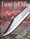 I semi dell'odio. E-book. Formato Mobipocket ebook di Marco Mantegazza