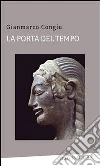 La porta del tempo. E-book. Formato PDF ebook di Gianmarco Congiu