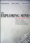 The exploring mind. Natural logic and intelligence of the unconscious. E-book. Formato EPUB ebook di Mauro Maldonato