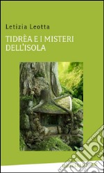 Tidrèa e i misteri dell'isola. E-book. Formato Mobipocket ebook