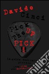 Pick up the pick. Ediz. italiana. E-book. Formato EPUB ebook
