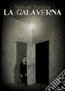 La galaverna. E-book. Formato Mobipocket ebook di Samuel Marolla