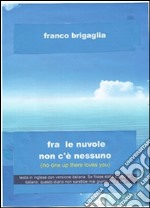 Fra le nuvole non c'è nessuno. E-book. Formato PDF ebook