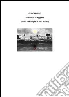 Stanco di viaggiare (sulla nostalgia e altri amici). E-book. Formato PDF ebook di Giulio Marino