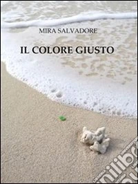 Il colore giusto. E-book. Formato EPUB ebook