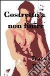 Costretto a non finire. E-book. Formato EPUB ebook