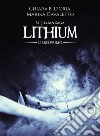 Lithium. E-book. Formato EPUB ebook di Chiara B. D'oria