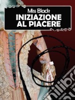 Iniziazione al piacere. E-book. Formato Mobipocket