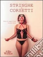 Stringhe & corsetti. E-book. Formato EPUB