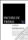Incubo in treno. E-book. Formato EPUB ebook