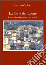 La città del leone -Lentini dal 1696 al 1860. E-book. Formato EPUB ebook