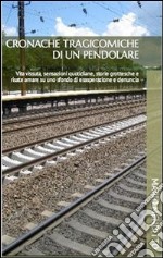 Cronache tragicomiche di un pendolare. E-book. Formato EPUB ebook