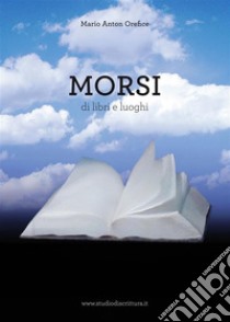 Morsi . E-book. Formato Mobipocket ebook di Mario Anton Orefice