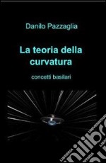 La teoria della curvatura. E-book. Formato PDF ebook