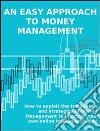 An easy approach to money managementHow to exploit the techniques and strategies of Money Management to improve your own online trading activities. E-book. Formato EPUB ebook