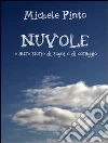 Nuvole e altre storie di sogni e di coraggio. E-book. Formato EPUB ebook di Michele Pinto
