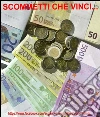 Scommetti che vinci.... E-book. Formato Mobipocket ebook di Marcello Todde