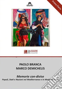 Memorie con-divise popoli, stati e nazioni nel mediterraneo e in medio oriente. E-book. Formato EPUB ebook