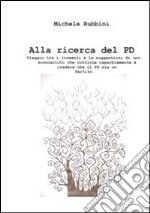 Alla ricerca del pd. E-book. Formato Mobipocket ebook