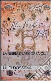 La bibbia di arcore vol. 1. E-book. Formato EPUB ebook di Luigi Dossena