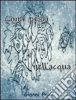 Come pesci nell'acqua. E-book. Formato PDF ebook