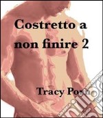 Costretto a non finire 2. E-book. Formato Mobipocket ebook