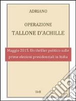 Operazione Tallone d'Achille. E-book. Formato EPUB ebook