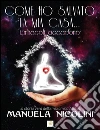 Come ho salvato la mia casa... I miracoli accadono. E-book. Formato PDF ebook di Manuela Nicolini
