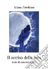 Il sorriso della luna. E-book. Formato EPUB ebook di Klaus Zambiasi