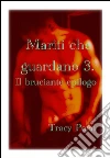 Mariti che guardano 3. il bruciante epilogo.. E-book. Formato Mobipocket ebook di Tracy Porn