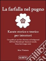 La Farfalla nel Pugno. E-book. Formato Mobipocket ebook