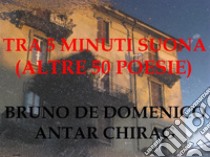 Tra 5 minuti suona. E-book. Formato EPUB ebook di Bruno De Domenico