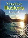 Venetian illusions. E-book. Formato EPUB ebook