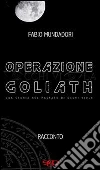 Operazione Goliath. E-book. Formato Mobipocket ebook di Fabio Mundadori