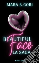 Beautiful Face. La Saga. E-book. Formato EPUB