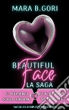 Beautiful Face. La Saga. E-book. Formato EPUB ebook