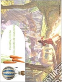 Camilla, Oreste e le carote di Giancarlo. E-book. Formato EPUB ebook di Matteo Orlandi