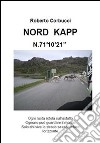 Nord Kapp N 71° 10' 21''. E-book. Formato PDF ebook di Roberto Corbucci