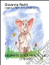 L'elefante senza proboscide (o quasi). E-book. Formato EPUB ebook di Giovanna Favini