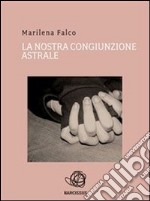 La nostra congiunzione astrale. E-book. Formato Mobipocket ebook