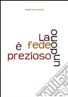 La fede è un dono prezioso. E-book. Formato EPUB ebook