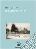 I messaggini del 75. E-book. Formato PDF ebook