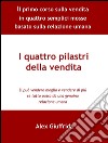 I quattro pilastri della vendita. E-book. Formato EPUB ebook