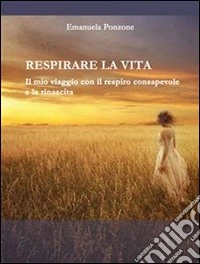 Respirare la vita. E-book. Formato PDF ebook