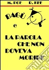 Bagù e la parola che non doveva morire. E-book. Formato EPUB ebook di Bagù