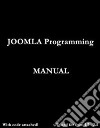 Joomla programming manual. E-book. Formato PDF ebook