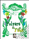 Polvere di fata. E-book. Formato Mobipocket ebook di Cristina Marziali