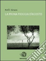 La prima pioggia d'agosto. E-book. Formato Mobipocket