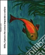 Milo, il pesce che aveva imparato a volare. E-book. Formato EPUB ebook