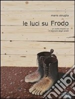 Le luci su Frodo. E-book. Formato Mobipocket ebook